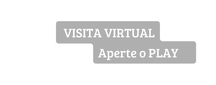 VISITA VIRTUAL Aperte o PLAY